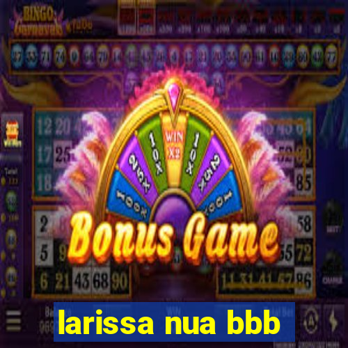 larissa nua bbb